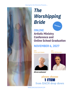 THE WORSHIPPING BRIDE ARTISTIC MINISTRY CONFERENCE & GRADUATION - NOVEMBER 6, 2027