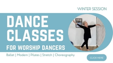 JANUARY/FEBRUARY - BALLET, MODERN, PILATES/STRETCH FOR WORSHIP DANCERS - TECHNIQUE CLASSES (ONLINE)