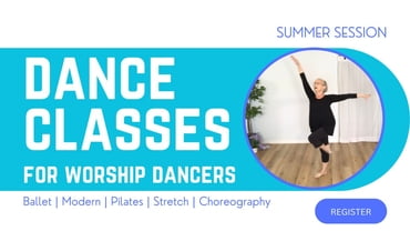 JUNE/JULY - BALLET, MODERN, PILATES/STRETCH, CHOREOGRAPHY FOR WORSHIP DANCERS - TECHNIQUE CLASSES (ONLINE)
