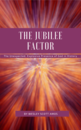 The Jubilee Factor - E Book - DOWNLOAD - New!