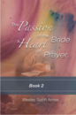 The Passion of the Bride: a Heart of Prayer-2 - Book