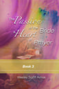 The Passion of the Bride: a Heart of Prayer-3 - Book