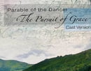Parable Of The Dancer/The Pursuit of Grace - Cast Version - CD - DIGITAL DOWNLOAD
