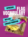 Expressive Flag Vocabulary - DVD - Download Version Available Only - See Right